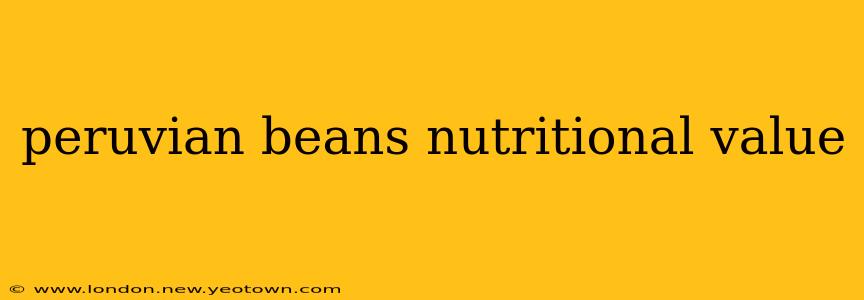 peruvian beans nutritional value
