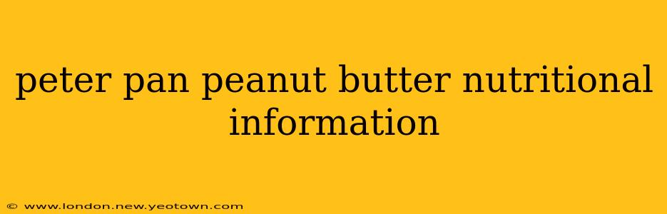 peter pan peanut butter nutritional information