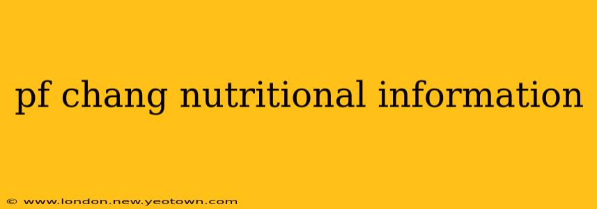 pf chang nutritional information