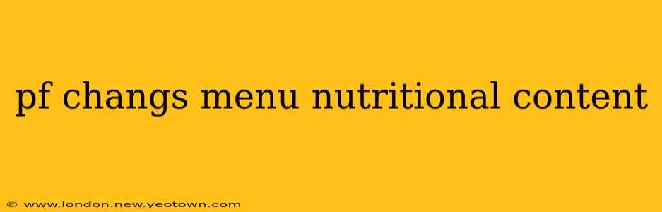 pf changs menu nutritional content