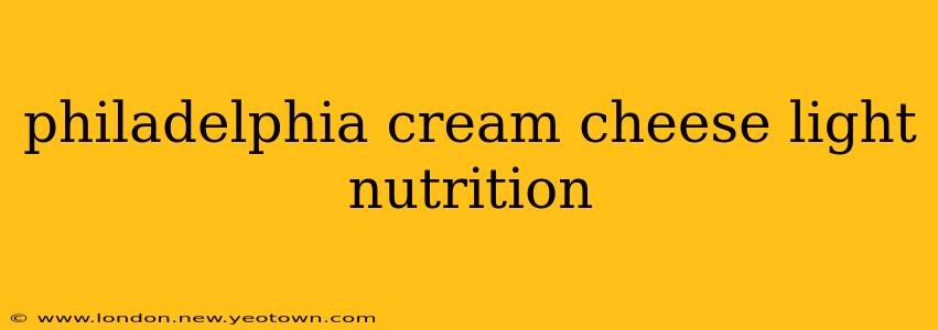 philadelphia cream cheese light nutrition