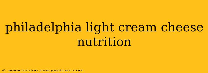 philadelphia light cream cheese nutrition