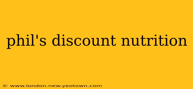 phil's discount nutrition
