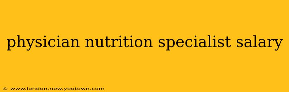 physician nutrition specialist salary