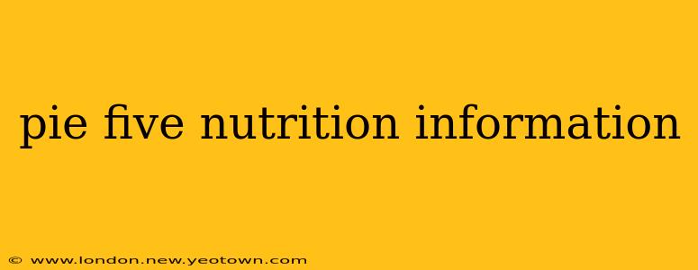 pie five nutrition information