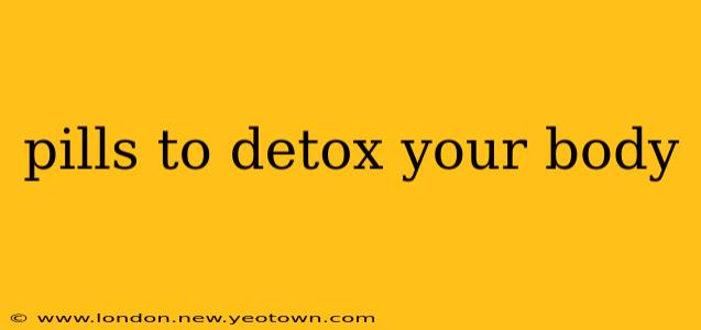 pills to detox your body