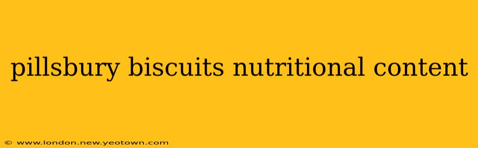 pillsbury biscuits nutritional content