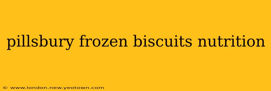 pillsbury frozen biscuits nutrition