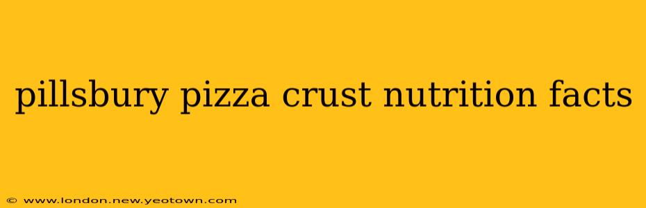 pillsbury pizza crust nutrition facts