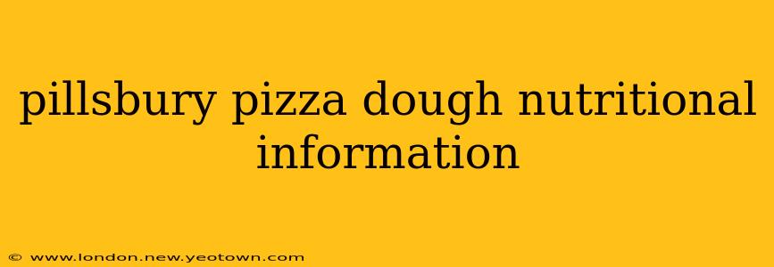 pillsbury pizza dough nutritional information