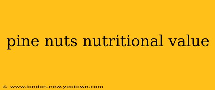 pine nuts nutritional value