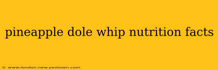 pineapple dole whip nutrition facts