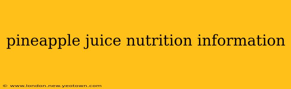 pineapple juice nutrition information