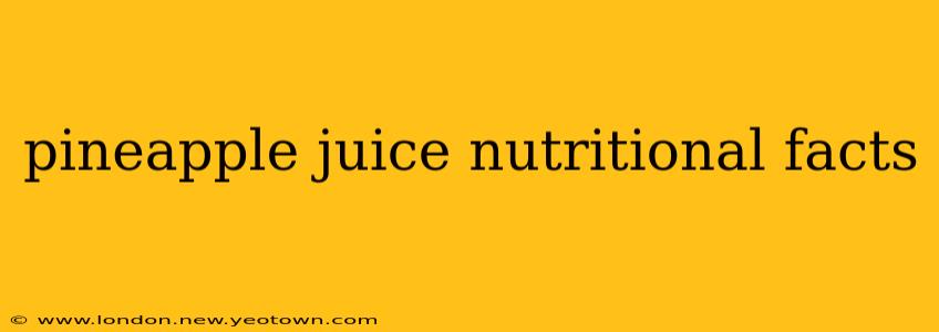 pineapple juice nutritional facts
