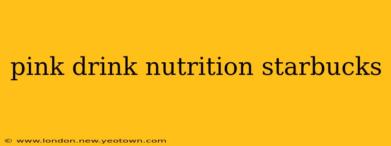 pink drink nutrition starbucks