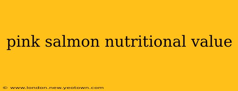 pink salmon nutritional value