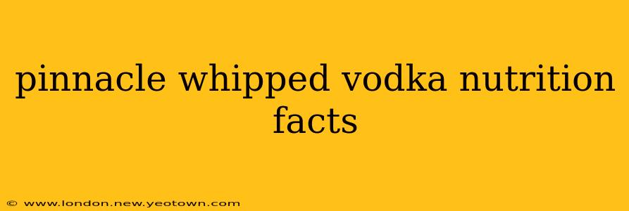 pinnacle whipped vodka nutrition facts