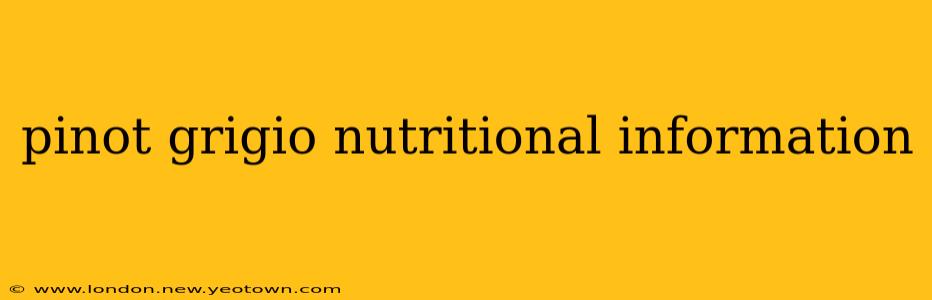 pinot grigio nutritional information