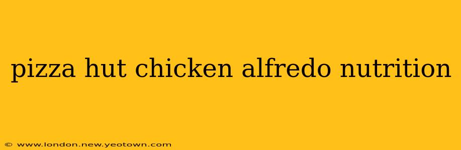 pizza hut chicken alfredo nutrition