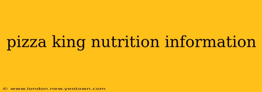 pizza king nutrition information