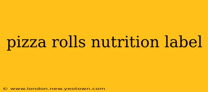 pizza rolls nutrition label