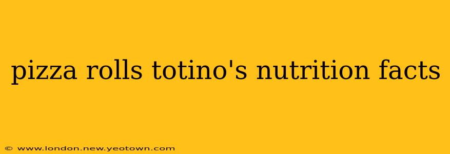 pizza rolls totino's nutrition facts