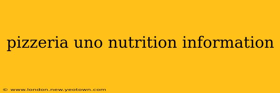 pizzeria uno nutrition information