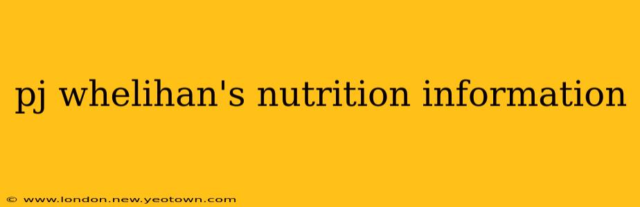 pj whelihan's nutrition information