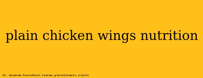 plain chicken wings nutrition