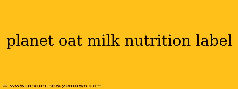 planet oat milk nutrition label