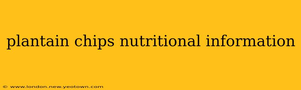 plantain chips nutritional information