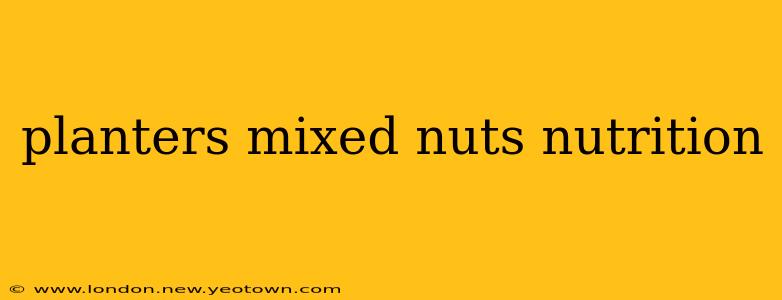 planters mixed nuts nutrition