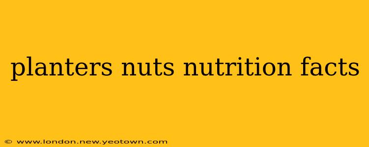 planters nuts nutrition facts