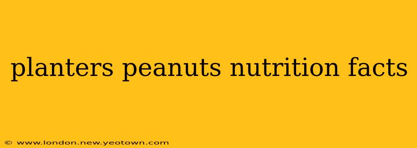planters peanuts nutrition facts