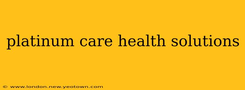 platinum care health solutions