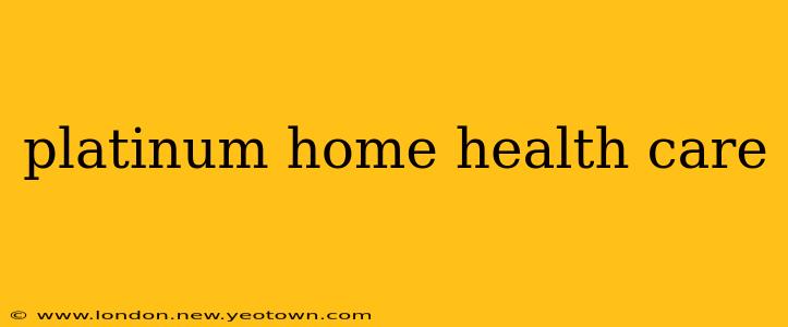 platinum home health care