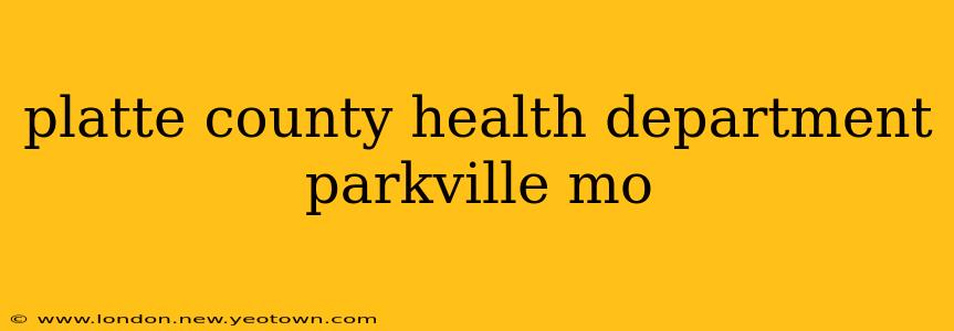 platte county health department parkville mo