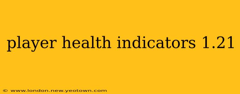 player health indicators 1.21