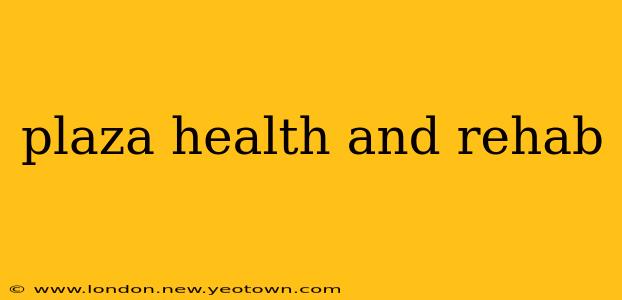 plaza health and rehab