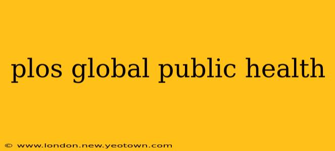 plos global public health