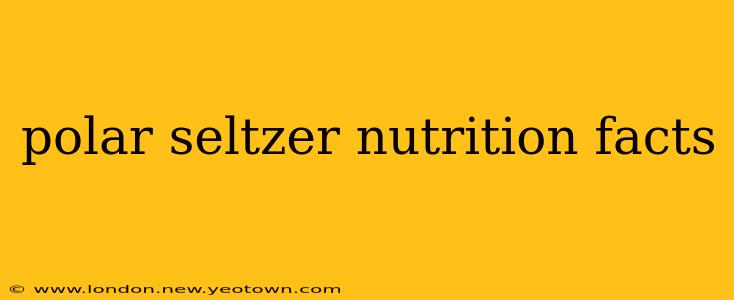 polar seltzer nutrition facts