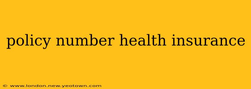 policy number health insurance