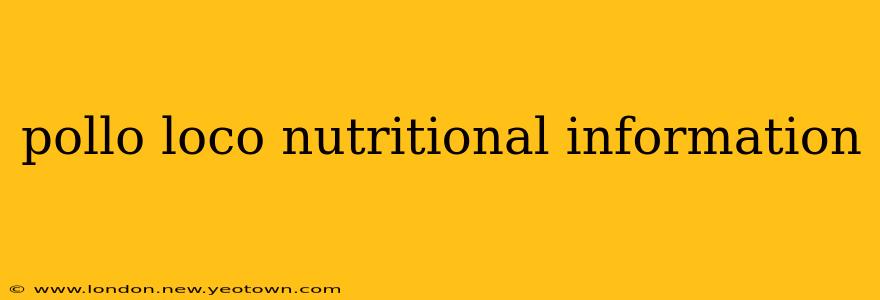 pollo loco nutritional information