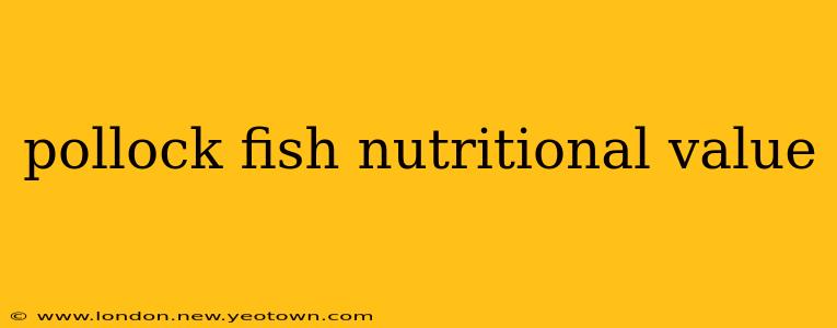 pollock fish nutritional value