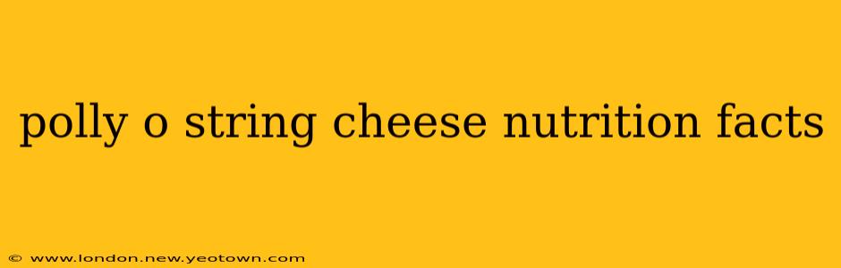 polly o string cheese nutrition facts