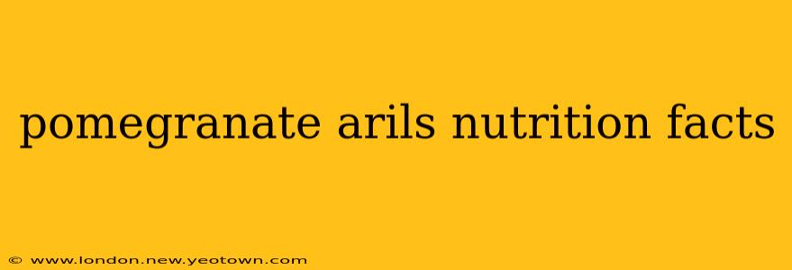 pomegranate arils nutrition facts