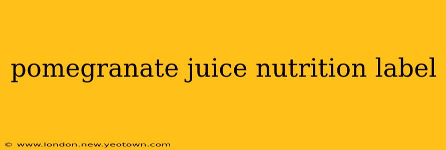 pomegranate juice nutrition label