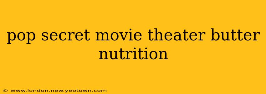 pop secret movie theater butter nutrition