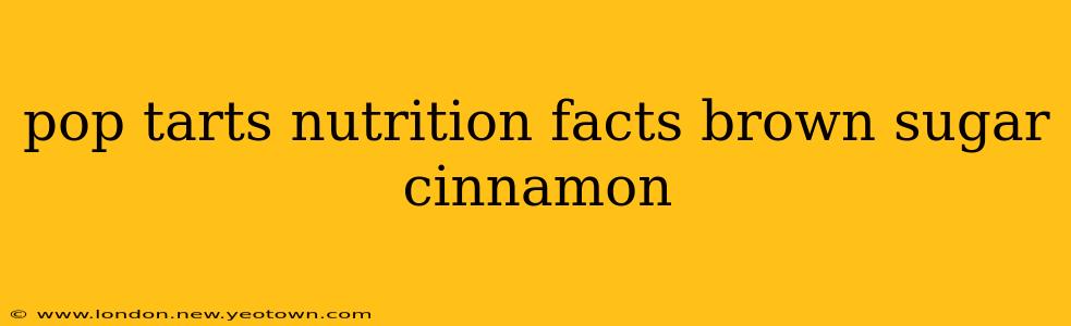 pop tarts nutrition facts brown sugar cinnamon