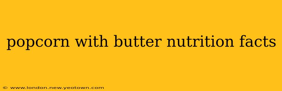 popcorn with butter nutrition facts